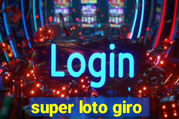 super loto giro